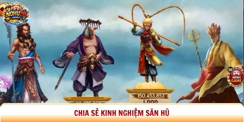 Chia sẻ kinh nghiệm săn hũ